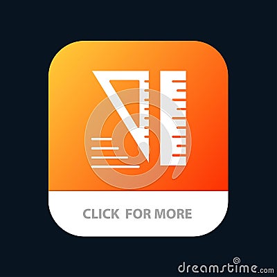 Education, Geometrical, Tools Mobile App Button. Android and IOS Glyph Version Vector Illustration