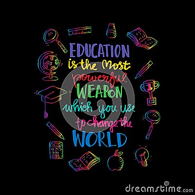 Education is the most powerful weapon which you can use to change the world. Stock Photo