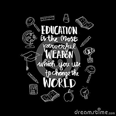 Education is the most powerful weapon which you can use to change the world. Stock Photo