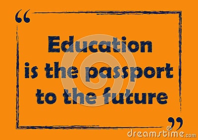 Education is the passport to the future Inspirational quote Business card Vector Illustration