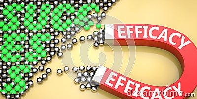 Efficacy attracts success - pictured as word Efficacy on a magnet to symbolize that Efficacy can cause or contribute to achieving Cartoon Illustration