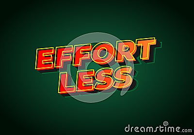 Effortless. Text effect in 3D look with eye catching colors Vector Illustration