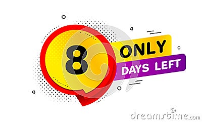 Eight days left icon. 8 days to go. Vector Vector Illustration