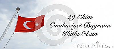 29 Ekim Cumhuriyet Bayrami Kutlu Olsun. Translate: Happy 29 October Republic Day. Stock Photo