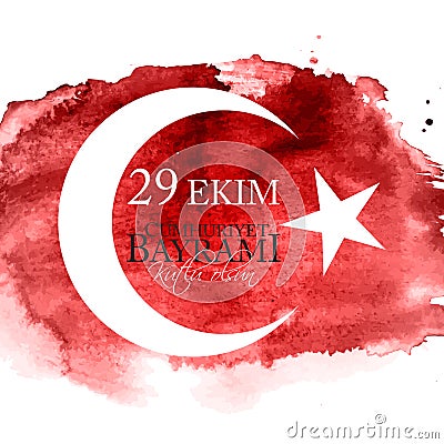 29 Ekim Cumhuriyet Bayrami kutlu olsun. Translation: 29 october Republic Day Turkey and the National Day in Turkey Vector Illustration