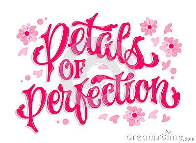 Elegant calligraphy phrase, Petals of perfection. Beautiful, flower-themed script lettering. Vector typography design element with Stock Photo