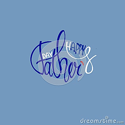 Elegant hand lettering for Fathers Day, isolated on blue background Vector Illustration