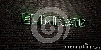 ELIMINATE -Realistic Neon Sign on Brick Wall background - 3D rendered royalty free stock image Stock Photo