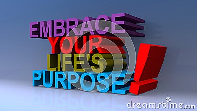 Embrace your life`s purpose on blue Stock Photo