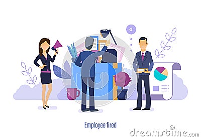 Employee fired, dismissal. Termination of working powers, unemployment, crisis. Vector Illustration