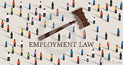Employment law labor legislation a gavel and people cowd. concept of legal education. Vector Illustration