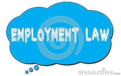 EMPLOYMENT LAW text written on a blue thought bubble Stock Photo