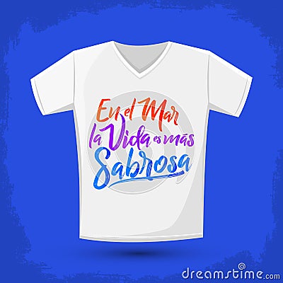 En el mar la vida es mas sabrosa - At sea life is more tasty spanish text, Traditional Latin phrase, t-shirt print Vector Illustration