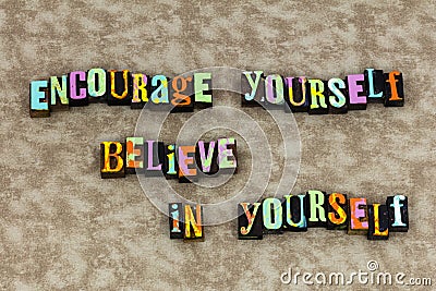 Encourage believe yourself confidence dream Stock Photo