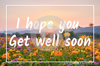 Encouragement Message, I hope you get will soon Stock Photo