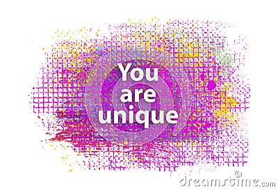 Encouraging words saying You are unique on colorful grunge cloud splash background Stock Photo