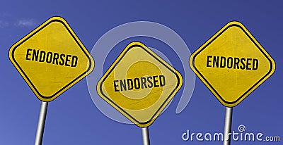 Endorsed - three yellow signs with blue sky background Stock Photo