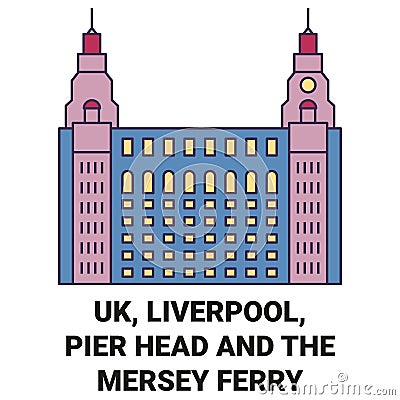 England, Liverpool, Pier Head And The Mersey Ferry travel landmark vector illustration Vector Illustration