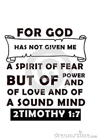 English Bible Words" For God has not given me a spirit of fear But of power and of love and of a sound mind 2 timothy 1:7 Stock Photo