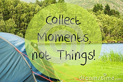 Lake Camping, Quote Collect Moments, Not Things Stock Photo