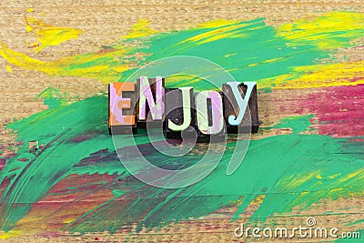 Enjoy enjoyment day life time today now letterpress quote Stock Photo