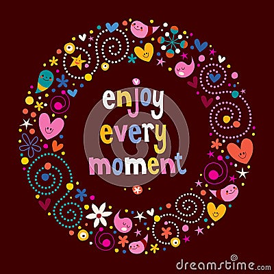 Enjoy Every Moment Vector Illustration