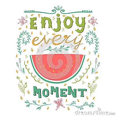 Enjoy every moment. Vector Illustration