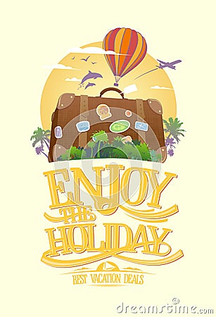 Enjoy the holiday, travel design concept with suitcase on a tropical island Vector Illustration
