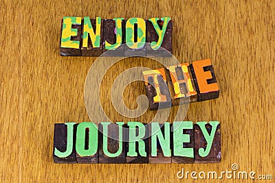 Enjoy the journey life spiritual travel adventure vacation trip together Stock Photo