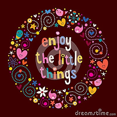 Enjoy The Little Things Vector Illustration