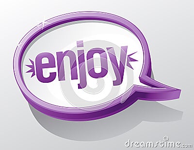 Enjoy speech bubble. Vector Illustration