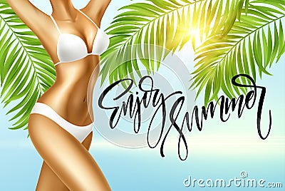 Enjoy the summer handwriting. Girl in bikini against the background of the sea and palm leaves. Vector illustration Vector Illustration