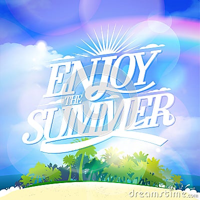 Enjoy the summer quote card with tropical island Vector Illustration