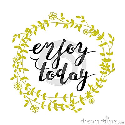 Enjoy today. Inspirational quote for social media content and motivational cards, posters. Vector Illustration