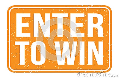 ENTER TO WIN, words on orange rectangle stamp sign Stock Photo