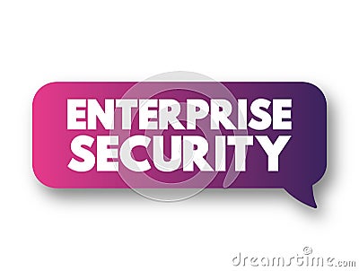 Enterprise Security - includes both the internal or proprietary business secrets of a company, employee and customer data related Stock Photo