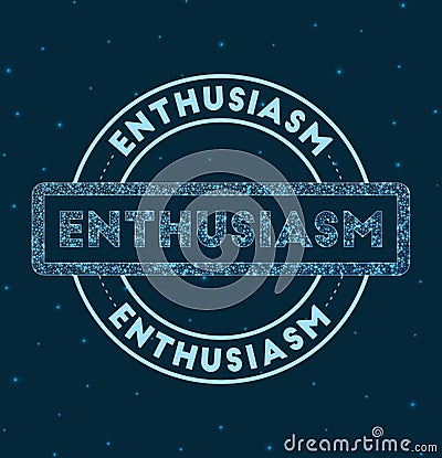 ENTHUSIASM. Glowing round badge. Vector Illustration