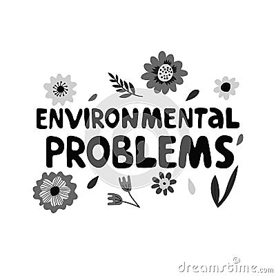 Environmental problems modern lettering on white background with flowers and leaves. Stock Photo