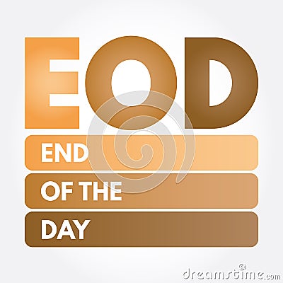 EOD - End Of the Day acronym Stock Photo