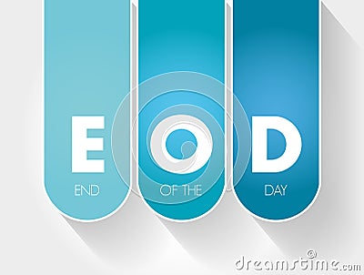 EOD - End Of the Day acronym Stock Photo