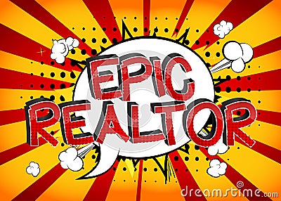 Epic Realtor Comic book style words. Vector Illustration