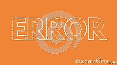 error text on a background , error message art typographic poster, error word effect Stock Photo