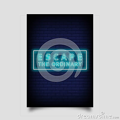 Escape ordinary Neon Signs Style Text Vector Vector Illustration