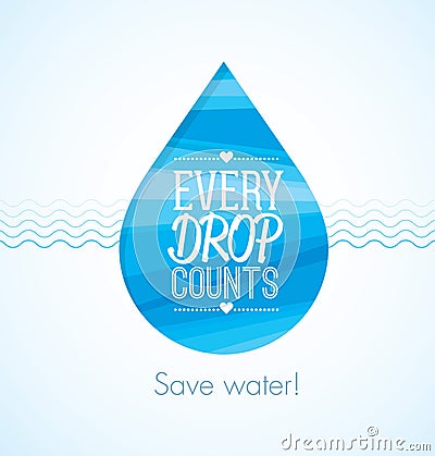 Every drop counts eco friendly save water clean creative illustration. Vector Illustration