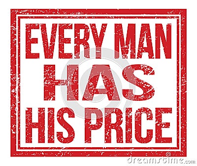 EVERY MAN HAS HIS PRICE, text on red grungy stamp sign Stock Photo