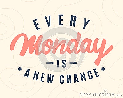 Every Monday Is A New Chance Vector Illustration