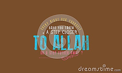 Every night ask yourself have you taken a step closer to Allah Vector Illustration