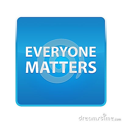 Everyone Matters shiny blue square button Stock Photo