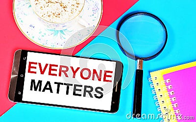 Everyone matters. Text label on the screen of the smartphone. Stock Photo