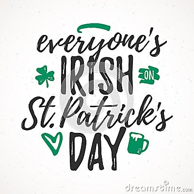Everyones Irish on St. Patricks Day Vector Illustration